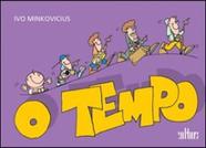 O TEMPO Autor: MINKOVICIUS, IVO - CULTURA - EDITORA DE CULTURA