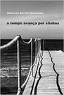 O tempo avança por sílabas O tempo avança por sílabas