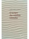 O tempo das manhãs trêmulas O tempo das manhãs trêmulas