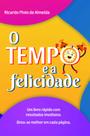 O Tempo e a Felicidade - Scortecci
