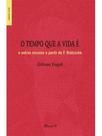 O tempo que a vida é e outros ensaios a partir de f. nietzsche O tempo que a vida é e outros ensaios a partir de f. nietzsche