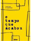 O tempo que acabou