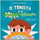 O Tenista e o Tchumplá Tchumplum