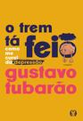 O Trem Tá Feio O Trem Tá Feio