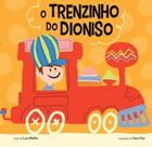 O Trenzinho Do Dioniso O Trenzinho Do Dioniso