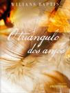 O triângulo dos anjos - vol. 3 - WILIANS BATISTA OLIVEIRA O triângulo dos anjos - vol. 3 - WILIANS BATISTA OLIVEIRA