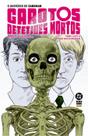 O Universo De Sandman: Garotos Detetives Mortos - A Era Clássica