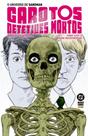 O Universo De Sandman: Garotos Detetives Mortos - A Era Clássica
