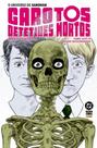 O Universo De Sandman: Garotos Detetives Mortos - A Era Clássica