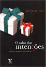 O valor das intenções: dádiva, emoção e identidade - Editora FGV