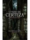 O vazio da certeza - vol. 1 O vazio da certeza - vol. 1