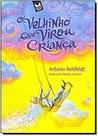O Velhinho que Virou Criança Paperback Antonio Hohlfeldt
