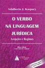 O Verbo na Linguagem Jurídica - 08Ed/14 - LIVRARIA DO ADVOGADO EDITORA O Verbo na Linguagem Jurídica - 08Ed/14 - LIVRARIA DO ADVOGADO EDITORA