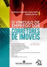 O VíNCULO DE EMPREGO DOS CORRETORES DE IMóVEIS - JH MIZUNO LTDA ME