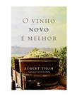 O vinho novo é melhor O vinho novo é melhor