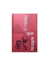O vinho que sobrou O vinho que sobrou
