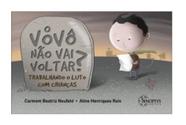 O vovô não vai voltar trabalhando o luto com crianças