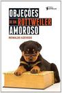 Objecoes de um rottweiler amoroso