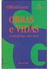 Obras e Vidas: O Antropólogo Como Autor - Coleção Etnologia Obras e Vidas: O Antropólogo Como Autor - Coleção Etnologia