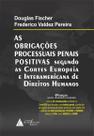 Obrigações Processuais Penais Positivas, As Obrigações Processuais Penais Positivas, As