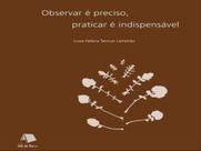 Observar é preciso, praticar é indispensável