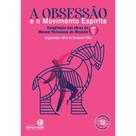 Obsessão e o Movimento Espírita (A) - ESPIRITIZAR