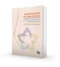 Odontologia na oncologia: atenção interdisciplinar à saúde bucal do paciente com câncer de boca - Santos Publicações