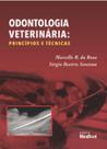 Odontologia Veterinária Princípios E Técnicas - MedVet