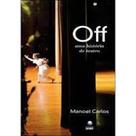 Off - uma historia de teatro - GLOBO