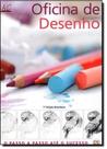 Oficina de Desenho: O Passo a Passo Até o Sucesso