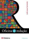 Oficina de redacao - volume unico - EDITORA MODERNA DIDATICO Oficina de redacao - volume unico - EDITORA MODERNA DIDATICO