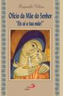 Ofício da mãe do Senhor - PAULUS Ofício da mãe do Senhor - PAULUS