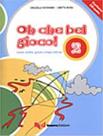 Oh che bel gioco! 2 - testo + cd audio - GUERRA EDIZIONI Oh che bel gioco! 2 - testo + cd audio - GUERRA EDIZIONI