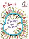 Oh, the thinks you can think! Oh, the thinks you can think!