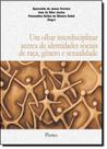 Olhar Interdisciplinar Acerca de Identidades Sociais de Raça, Gênero e Sexualidade, Um