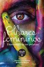 Olhares Femininos: Eternizando-se em palavras