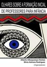 Olhares sobre a formação inicial de professores para a infância - BRAZIL PUBLISHING