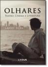 Olhares: Teatro, Cinema e Literatura Olhares: Teatro, Cinema e Literatura