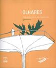 Olhares. Visões Sobre A Obra de João Filgueiras Lima Olhares. Visões Sobre A Obra de João Filgueiras Lima