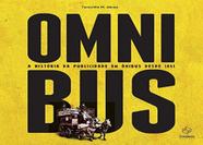 Omnibus - A História da Publicidade em Ônibus Desde 1851 - Synergia