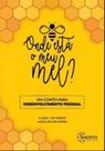 Onde está o meu mel um conto para desenvolvimento pessoal Onde está o meu mel um conto para desenvolvimento pessoal