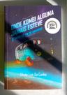 Onde Kombi Alguma Jamais Esteve - o Taura no Fim do Universo por: Gilson Luis Da Cunha / 2019