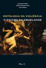 Ontologia da Violência: O Enigma da Crueldade