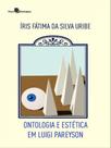 Ontologia e estética em luigi pareyson - vol. 3 Ontologia e estética em luigi pareyson - vol. 3