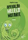 Operacao meleca mutante
