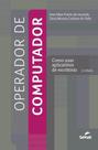 Operador de computador: como usar aplicativos de escritorio