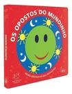 Opostos do Mundinho, Os
