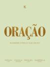 Oração - Descobrindo O Poder De Falar Com Deus