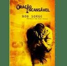 Oração Incansável - Bob Sorge -