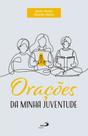 Orações da Minha Juventude Orações da Minha Juventude